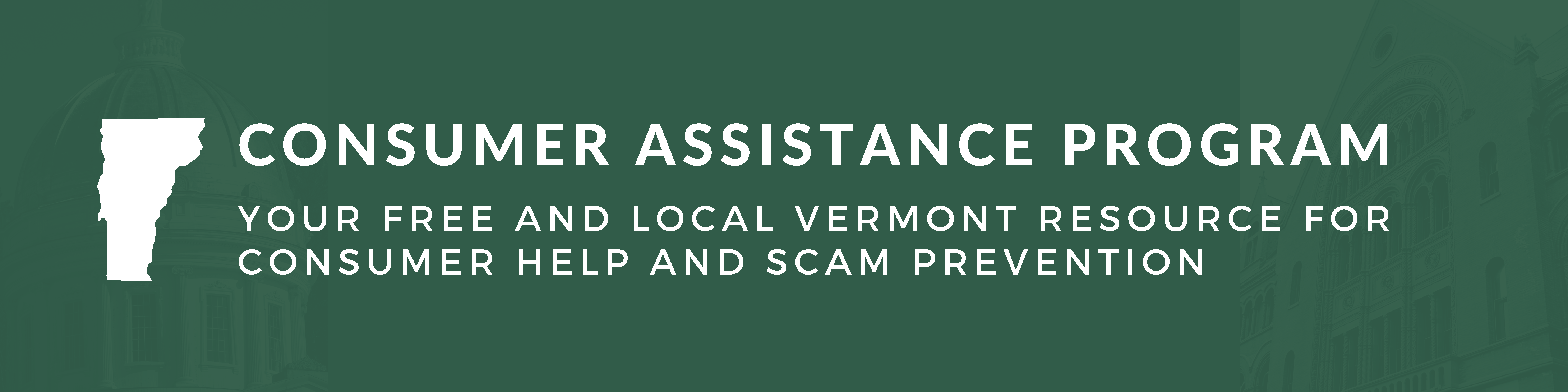 Consumer Assistance Program, Your free and local Vermont resource for consumer help and scam prevention